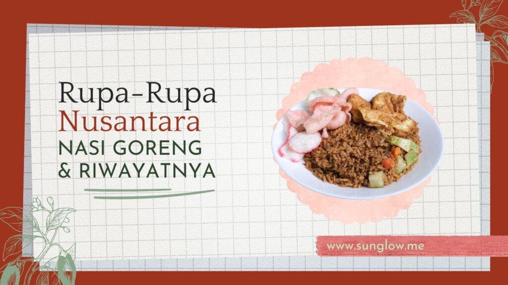 Rupa-Rupa-Nusantara-nasi-goreng-1.jpg